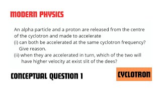 Cyclotron Accelerator  Conceptual Question 1  Modern Physics [upl. by Mychal]