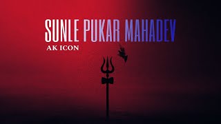 SUNLE PUKAR MAHADEV  AK ICON  OFFICIAL LYRIC VIDEO [upl. by Akirat]