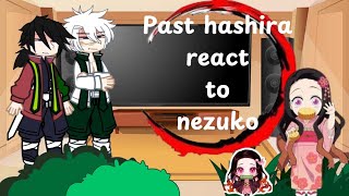 Past hashira react to Nezuko Reaction video Demon slayer Gacha nebula [upl. by Jade]