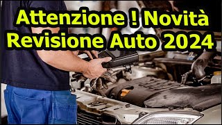 Novità Revisione auto 2024 ecco cosa cambia [upl. by Rriocard397]