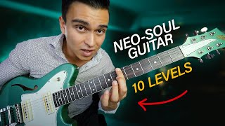 How to REALLY play NEO SOUL guitar 10 levels [upl. by Riplex]