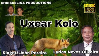 New Konkani song  Uxear Kolo  Singer John Pereira Lyrics Neves Oliveira [upl. by Irahs]