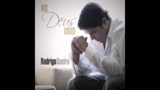 Rodrigo Soeiro  Sinceridade Cd Ao Deus Vivo [upl. by Retniw]