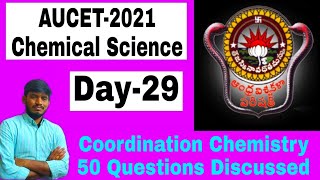 AUCET2021Chemical ScienceDay29Coordination Chemistry amp Chemical Bonding 50 Questions discussed [upl. by Anattar]