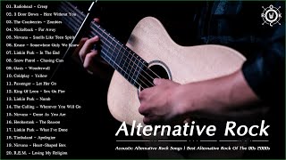 Acoustic Alternative Rock Songs  Best Alternative Rock Of The 90s 2000s [upl. by Sallie93]