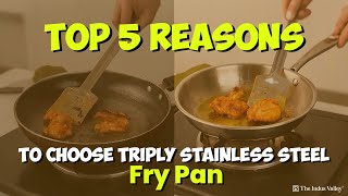 Top 5 Reasons to Choose Triply Stainless Steel Fry Pan  The Indus Valley [upl. by Garfinkel696]