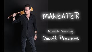 Maneater  Hall and Oates acoustic cover by David Powers [upl. by Let]