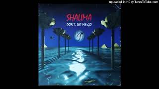 Shalima  Don’t Let Me Go Radio Small Mix [upl. by Etoile982]