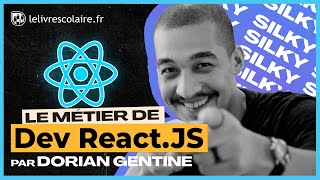 Le métier de Développeur Reactjs avec Dorian Gentine [upl. by Pacorro]