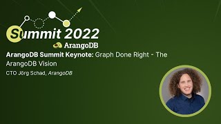 ArangoDB Summit Graph Done Right  The ArangoDB Vision [upl. by Lucita]