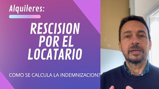 ALQUILERES Cómo se calcula la indemnización si el locatario rescinde el contrato de locación [upl. by Einuj]