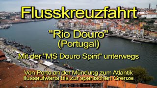 Rio Douro  Flusskreuzfahrt mit „MS Douro Spirit“ von Porto Portugal zur spanischen Grenze [upl. by Akinor]