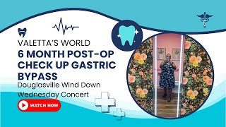 Gastric Bypass 6 Month PostOp Appointment amp Enjoying Douglasville Wind Down Wednesday Concert [upl. by Brunhild]