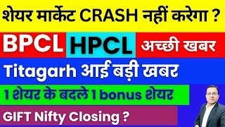 BPCL share news today I bpcl share n I HPCL I Sharemarket CRASH नहीं करेगा  Titagarh share I Bonus [upl. by Zachary]