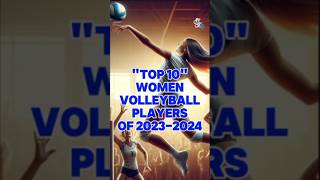 TOP 10 Women Volleyball Players 20232024 scvolleybox ramonadi76 volleyballplayer [upl. by Ehud736]