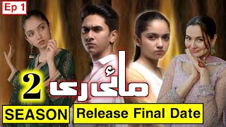 Mayi Ri Season 2 Ep 01 Release Date  Mayi Ri Season 2  Zafru Ki Tech YT [upl. by Haliled]