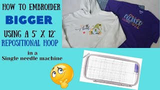 How to embroider bigger using a 5quotx12quot repositional hoop in a single needle machine [upl. by Wolgast]