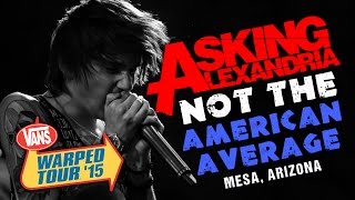 Asking Alexandria  quotNot The American Averagequot with Denis Stoff LIVE Vans Warped Tour 2015 [upl. by Hurwit408]