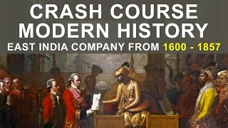 Crash Course Modern History  British East India Company from 1600  1857 [upl. by Duahsar]