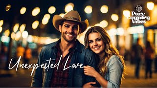 Unexpected Love  Pure Country Vibes  Country songs of all time [upl. by Deach]