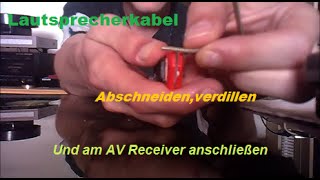 LautsprecherKabel Richtig Abschneiden verdrillen und am Av Receiver Anschließen Tutorial [upl. by Ees]