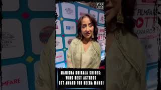 Manisha Koirala Shines Wins Best Actress OTT Award for Heera Mandi [upl. by Nyleuqaj162]