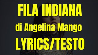 Angelina Mango  Fila Indiana Lyricstesto [upl. by Lewie]