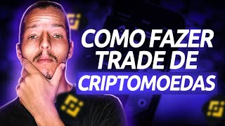 💱 Como fazer Trade de Criptomoedas na Binance [upl. by Aicirtan]