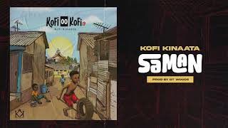 Kofi Kinaata  Saman Audio Slide [upl. by Intosh]