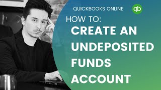 How to create an Undeposited Funds account in Quickbooks Online [upl. by Maon526]