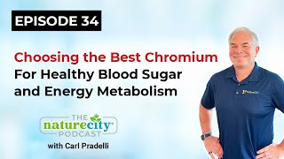 Ep 34  Choosing the Best Chromium For Healthy Blood Sugar and Energy Metabolism [upl. by Merton]