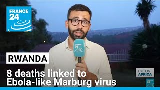 Rwanda reports 8 deaths linked to Ebolalike Marburg virus • FRANCE 24 English [upl. by Melodee]