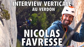 Nicolas Favresse Interview Verticale dans la ULA au Verdon [upl. by Alicsirp855]