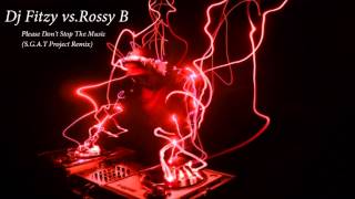 Dj Fitzy vsRossy B  Please Dont Stop The Music SGAT Project Remix [upl. by Adey]