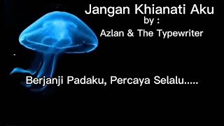 Azlan amp The Typewriter  Jangan Khianati Aku  Karaoke Version  HQ Audio [upl. by Nagoh32]