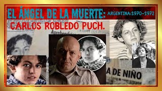 EL CASO DE CARLOS ROBLEDO PUCH EL ANGEL DE LA MUERTE [upl. by Livesay]