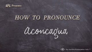 How to Pronounce Aconcagua Real Life Examples [upl. by Kiehl]