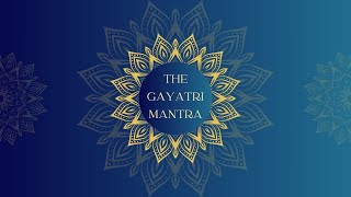 The Gayatri Mantra A Path to Enlightenment and Inner Peace [upl. by Naor]