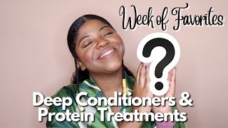 Holy Grail Deep Conditioners amp Protein Treatments  Week of Favorites 2023 [upl. by Hendrika]