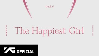 BLACKPINK  ‘The Happiest Girl’ Official Audio [upl. by English]