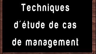 Techniques détude de cas de management  شرح بالعربية [upl. by Whitcher433]