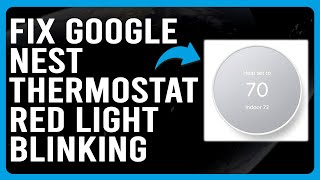 How To Fix Google Nest Thermostat Red Light Blinking What The Red Blinking Indicates  Easy Fix [upl. by Akirehc884]