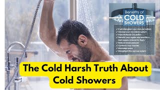 The Cold Harsh Truth About Cold Showers [upl. by Atteuqnas31]