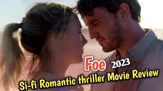 Foe MovieFilm review 2023 Sifi Romantic [upl. by Alyss]