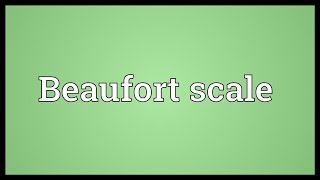 Beaufort scale Meaning [upl. by Haleak]