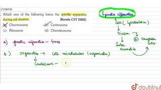 Which one of the following forms the spindle apparatus during cell division [upl. by Erving]