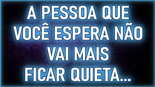 UAU🤯😳 A Pessoa Que Você Espera Não Vai Mais Ficar QUIETA  Mensagens dos Anjos [upl. by Eybba]