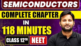 SEMICONDUCTORS in 118 Minutes  Full Chapter Revision  Class 12th NEET [upl. by Eicaj955]