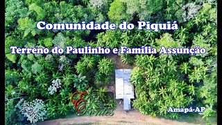 Uma parte da Comunidade do PiquiáAP Terreno do Paulinho e Terreno da Família Assunção [upl. by Eardnoed]