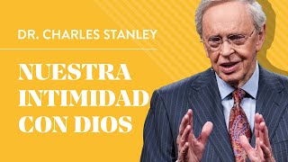 Nuestra intimidad con Dios – Dr Charles Stanley [upl. by Kcirdahc]